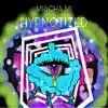 Mischa Mi - Hypnotized - Single